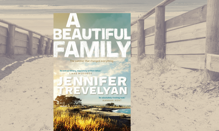 A Beautiful Family by Jennifer Trevelyan is out now in Aotearoa, Australia, the US and the UK. 
